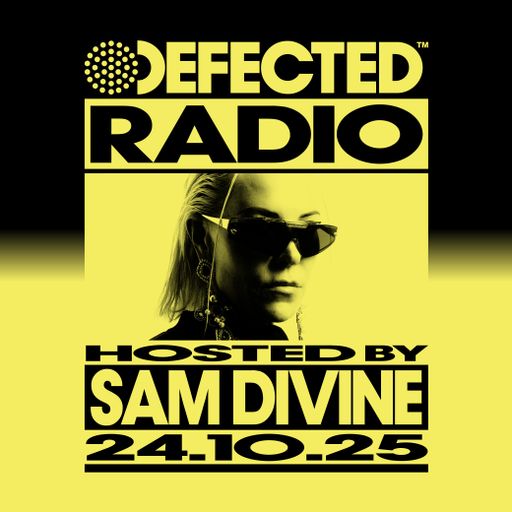 Defected Radio Show Hosted By Sam Divine 24.10.25