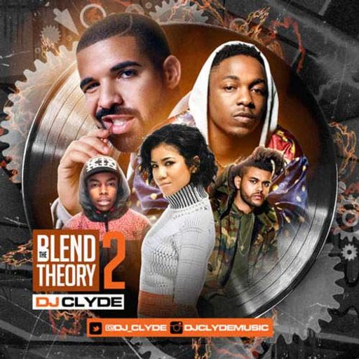 DJ Clyde-The Blend Theory 2 [Full Mixtape Link In Description]