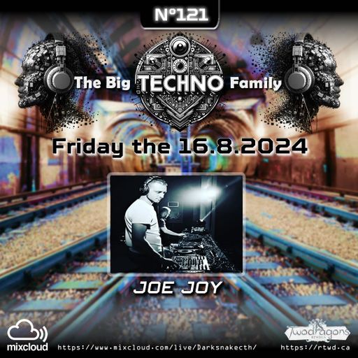 THE BIG TECHNO FAMILY 121 "Guest Mix Techno By Joe Joy" Radio TwoDragons 16.8.2024