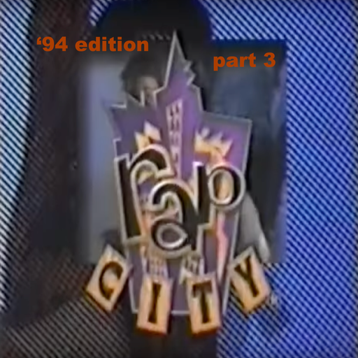The Rap City Report - '94 Edition: Pt 3