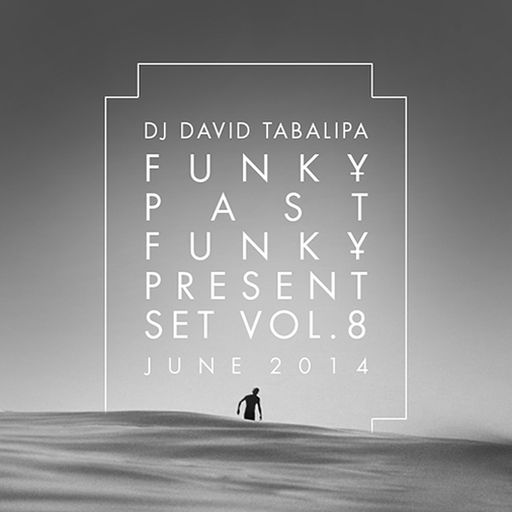 Funky Past Funky Present Set Vol. 8 - June 2014