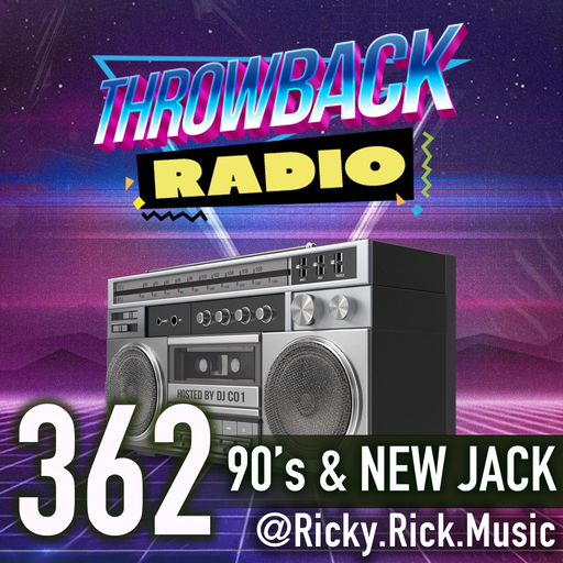Throwback Radio #362 - DJ Ricky Rick (90s and New Jack)