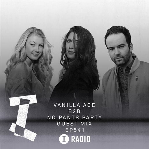 Toolroom Radio EP541 - Vanilla Ace B2B No Pants Party Guest Mix