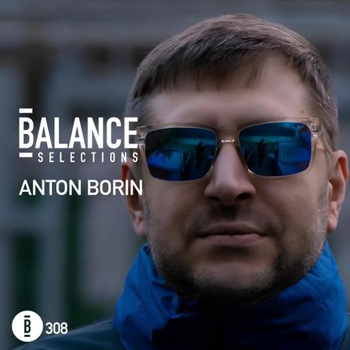 Anton Borin | Balance Selections 308