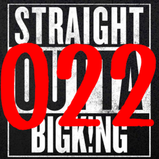 STRAIGHT OUTTA BIGK!NG vol.022