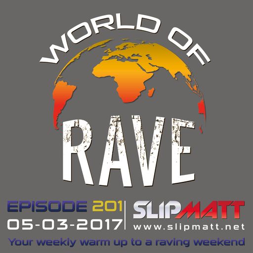 Slipmatt - World Of Rave #201