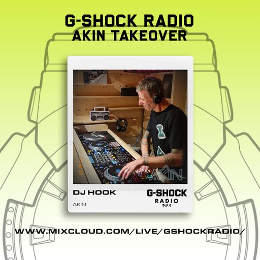 G-SHOCK Radio - AKIN - Dj Hook  - 08/09