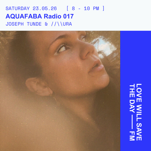 2026-05-23 AQUAFABA Radio 017 - Joseph Tunde & AURA | LWSTD-FM