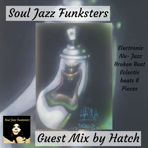 Soul Jazz Funksters - Guest Mix by Hatch - Eclectic Beats & Pieces