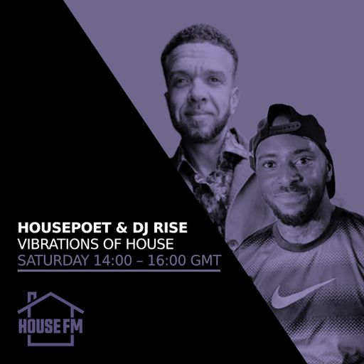 House Poet & DJ Rise - Vibrations of House 28 SEP 2024