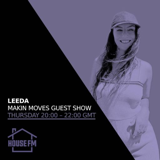 Leeda - Makin Moves Guest Show 29 FEB 2024