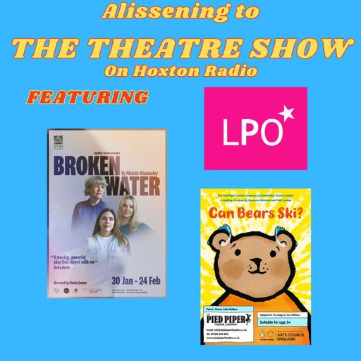 The Theatre Show X LPO X Arcola Theatre X Can Bears Ski?