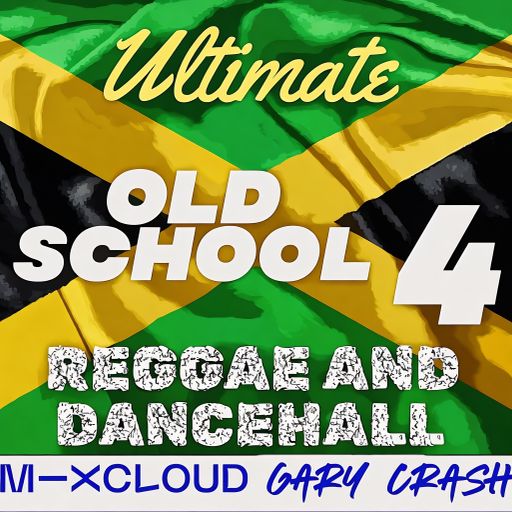 Ultimate Old School 4 - Reggae and Dancehall Classics
