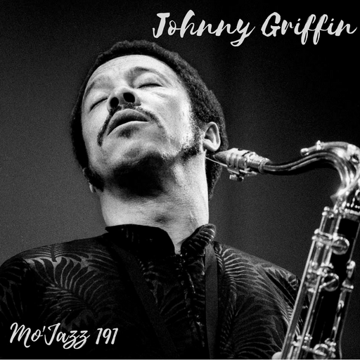 Mo'Jazz 191: Johnny Griffin Special
