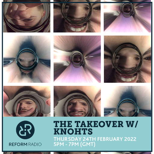 The Takeover w/ Knohts 24th February 2022