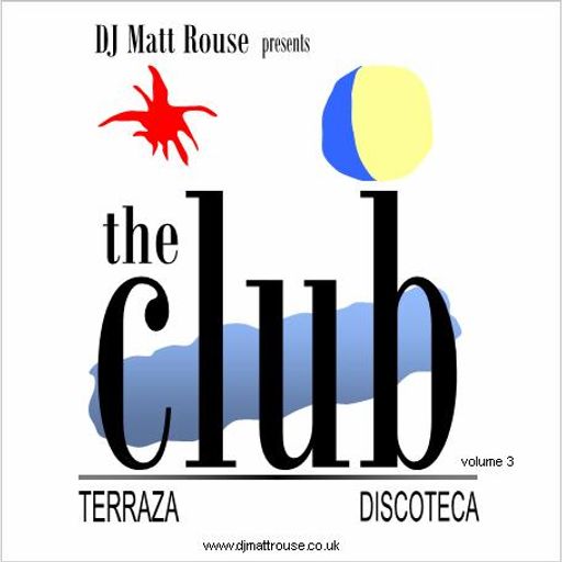 DJ Matt Rouse || The Club (volume 3): Discoteca