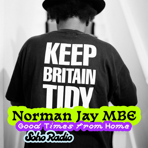 Good Times from Home - Norman Jay MBE (25/01/2026)