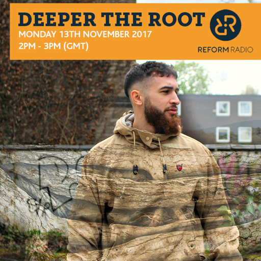 Deeper The Root 13th November 2017