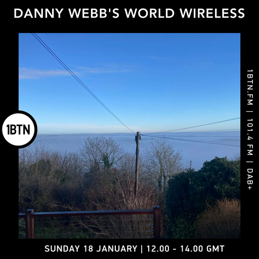 Danny Webb's World Wireless - 18.01.26
