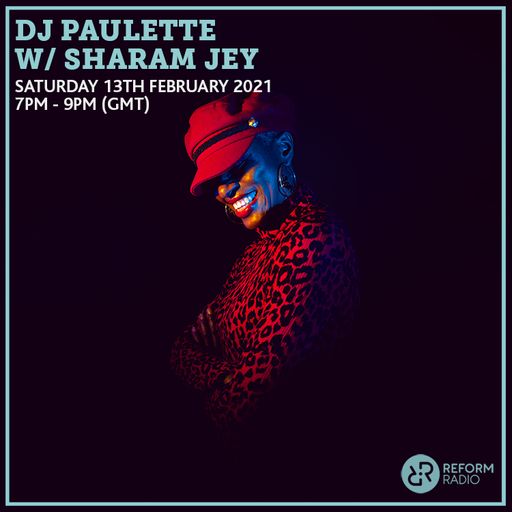 DJ Paulette w/ Sharam Jey 13th February 2021