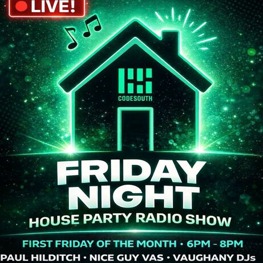 Codesouth Friday Night House Party Show - 2nd Jan 2026