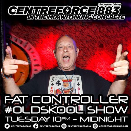 Fat Controller #oldskool show - 88.3 Centreforce DAB+ Radio - 02 - 07 - 2024 .mp3