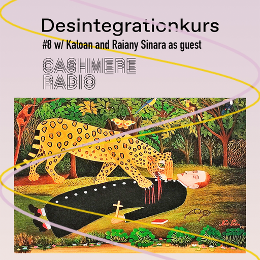 Desintegrationkurs #8 w/ Kaloan and Raiany Sinara as guest 29.02.2024