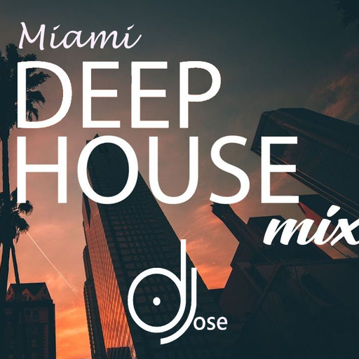 Miami Deep House Mix by DJose