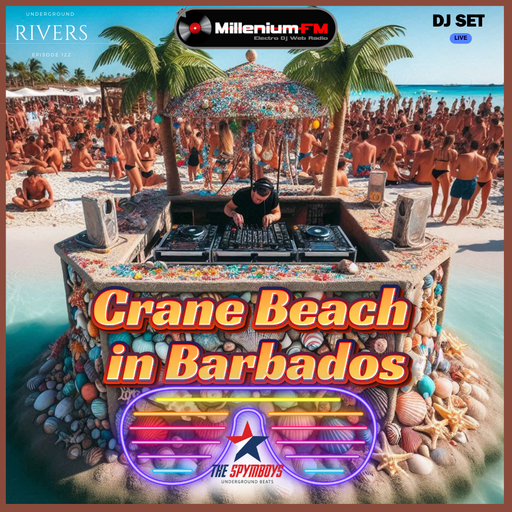 Crane Beach in Barbados by SPYMBOYS [UNDERGROUND RIVERS n° 122 ] Millenium FM - Electro Dj Web Radio