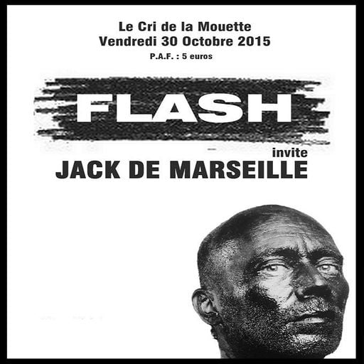 Jack de Marseille at "Flash" @ Cri de la Mouette (Toulouse - France) - 30 October 2015