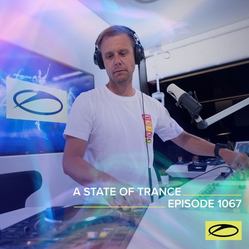 A State of Trance Episode 1067 - Armin van Buuren (ASOT 1067)