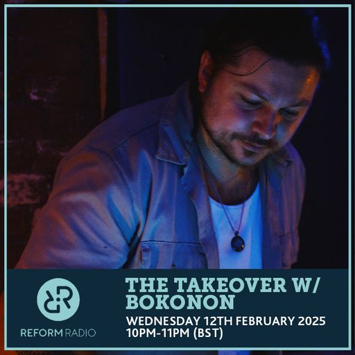 The Takeover w/ Bokonon 12th February 2025