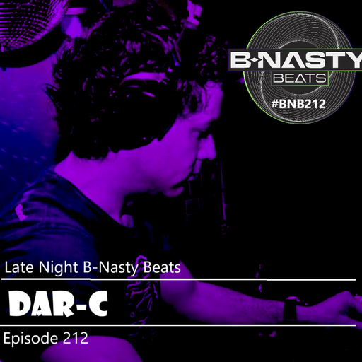 Late Night B-Nasty Beats #BNB212 w/ Dar-C, Khaos Dubz and Nick K2 (Short Extra Set)