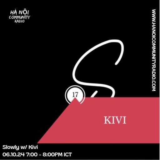 Slowly Episode #17 w/ Kivi