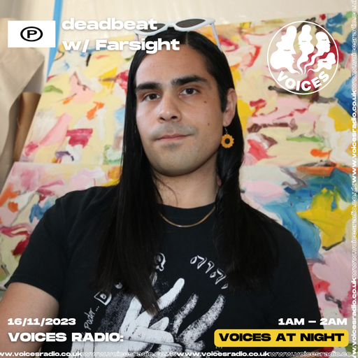 Deadbeat w/ Farsight 16/11/23 - Voices Radio