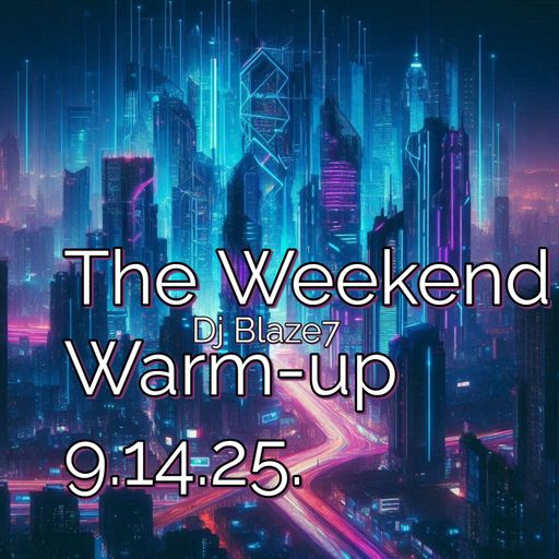 The Weekend Warm-up 9.14.25.