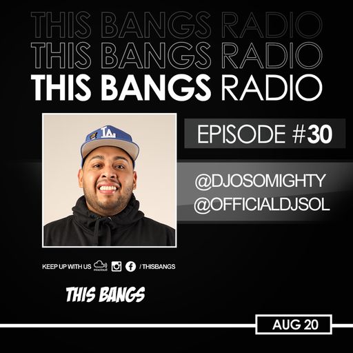 THIS BANGS RADIO EPISODE 30