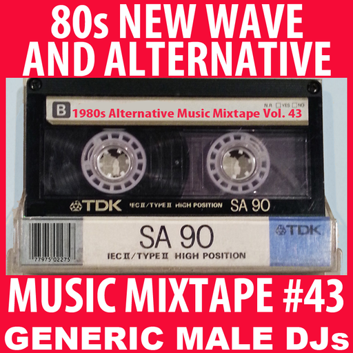 80s New Wave / Alternative Songs Mixtape Volume 43