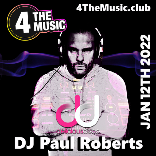 Paul Roberts - 4 The Music Exclusive - Delicious Disco House Music Show - Jan 12th 2022