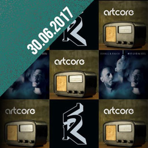 Artcore Radio 30.06.2017 with Schall & Rauch interview and tons of funky Hip Hop