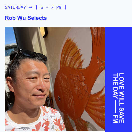 2025-08-30 Rob Wu Selects | LWSTD-FM
