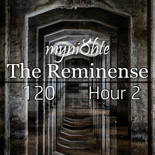 The Reminense 120 - Hour 2