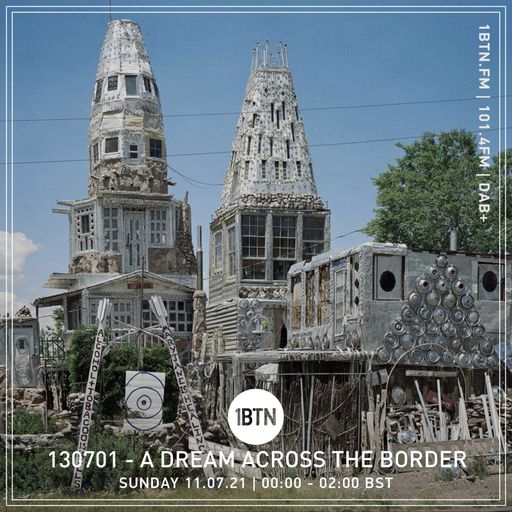 130701 - A Dream Across The Border - 11.07.2021