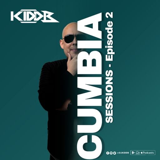 Kidd B Presents Cumbia Sessions ((Episode 2))