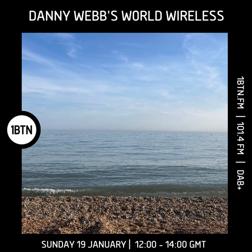 Danny Webb's World Wireless - 19.01.25