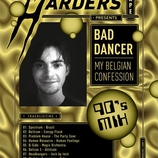 BAD DANCER / My Belgian confession - 90's mix