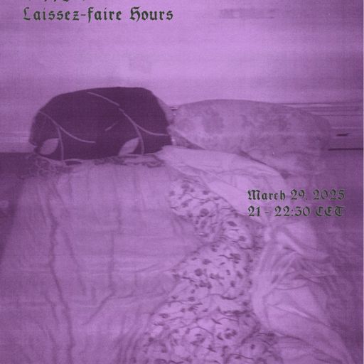 Happy Hours #11 w/Grrr: Laissez-faire Hours 02.04.2025