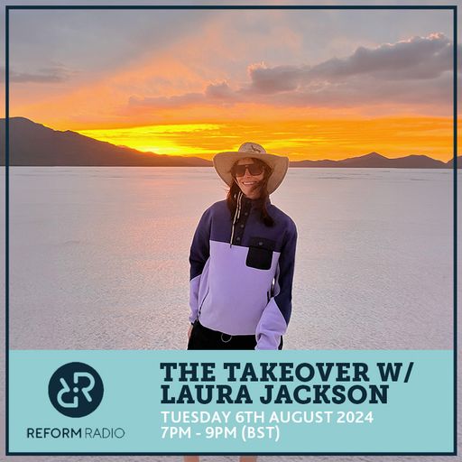 The Takeover w/ Laura Jackson 6th August 2024