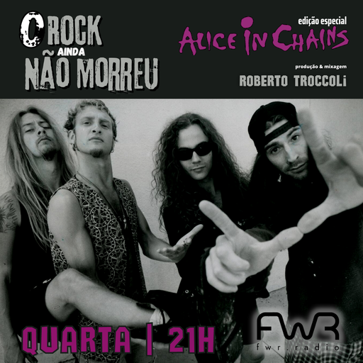 O Rock Ainda Não Morreu 053 - Alice In Chains - 5.10.2022