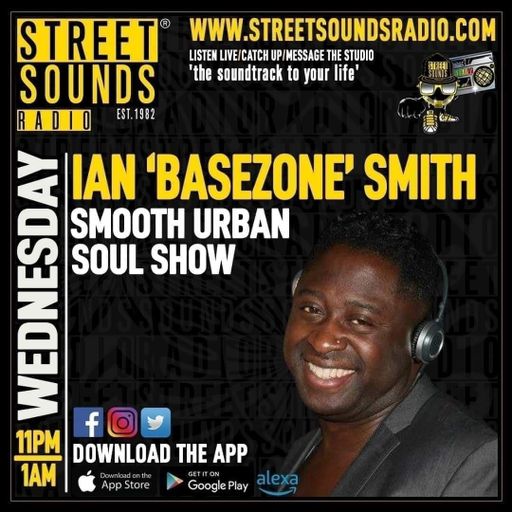 Smooth Urban Soul with Ian BaseZone Smith on Street Sounds Radio. 11pm - 1am. 26.02.2025